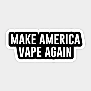 Make america vape again Sticker